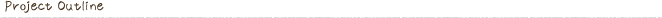 Project Outline